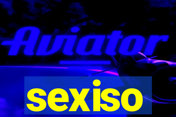 sexiso