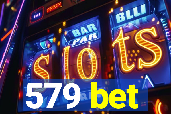 579 bet