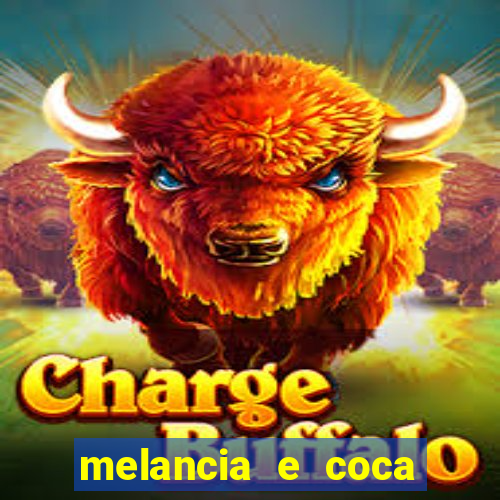melancia e coca cola faz mal