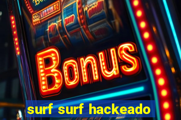 surf surf hackeado