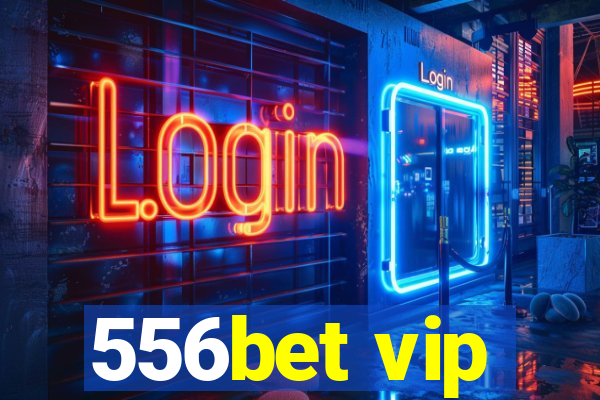 556bet vip