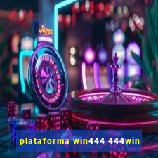 plataforma win444 444win