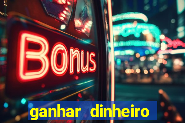ganhar dinheiro jogando na internet