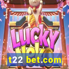 t22 bet.com