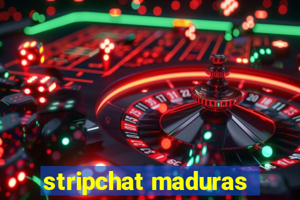 stripchat maduras