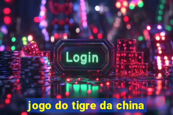 jogo do tigre da china