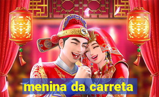 menina da carreta