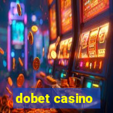 dobet casino