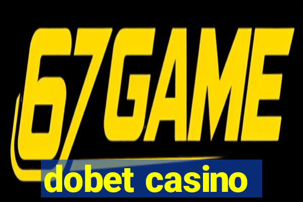 dobet casino