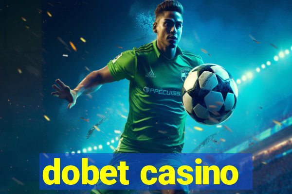dobet casino