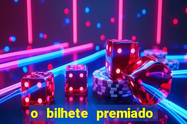 o bilhete premiado filme completo dublado online