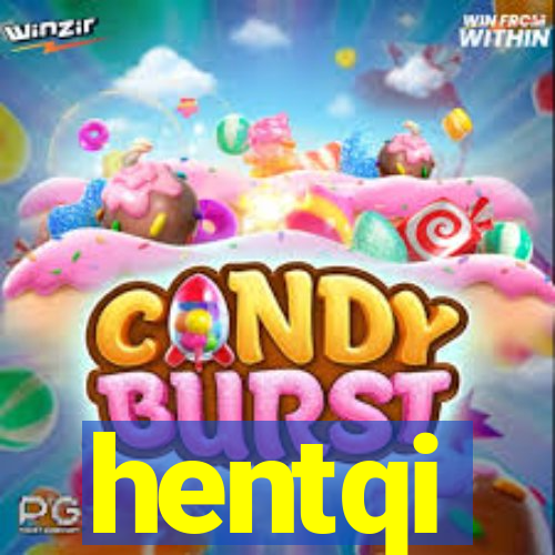 hentqi