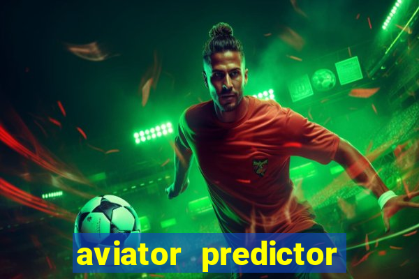aviator predictor v4.0 download