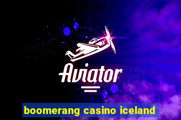 boomerang casino iceland