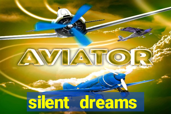silent dreams reclame aqui