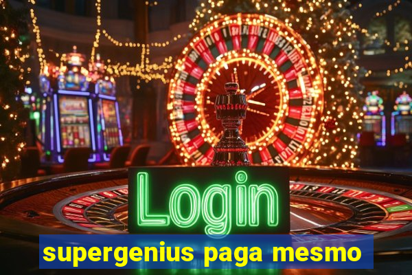 supergenius paga mesmo