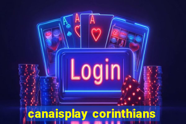 canaisplay corinthians