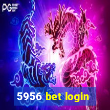 5956 bet login