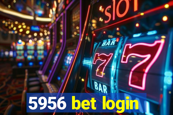 5956 bet login