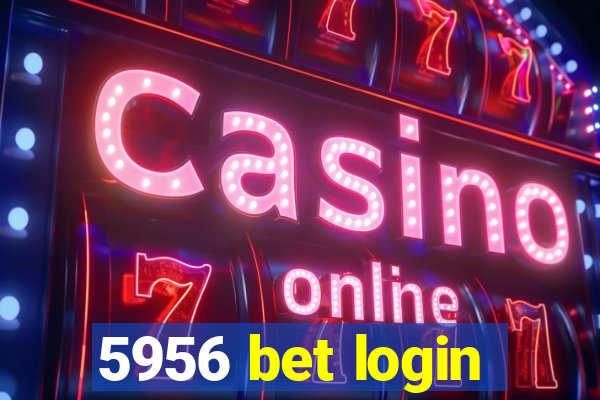 5956 bet login