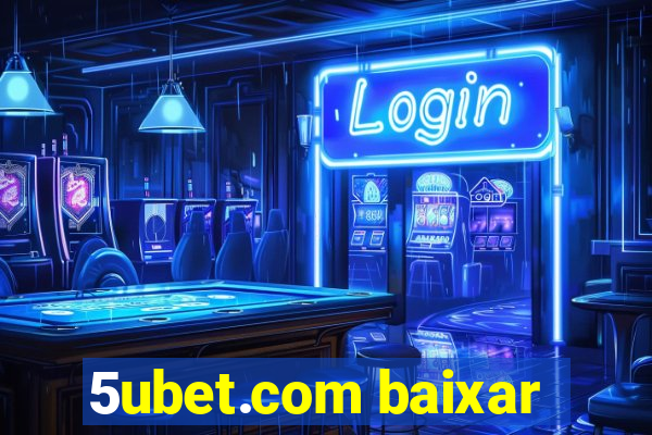 5ubet.com baixar