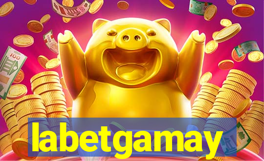 labetgamay