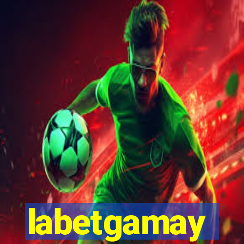 labetgamay