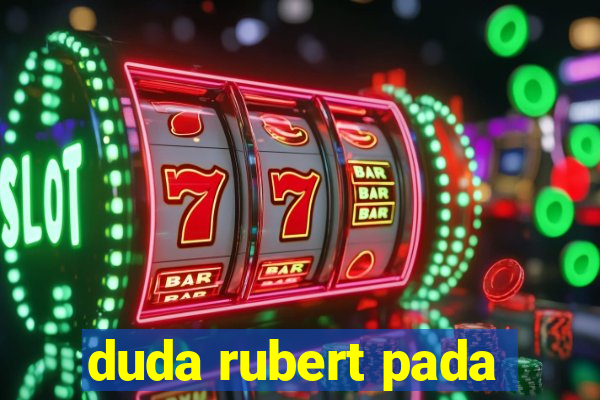 duda rubert pada