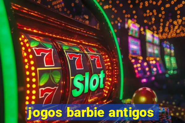 jogos barbie antigos