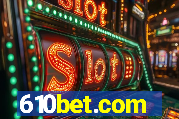 610bet.com