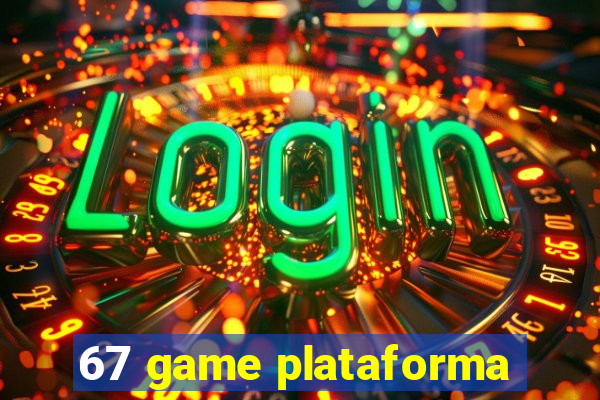 67 game plataforma