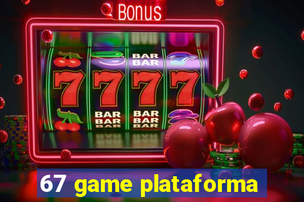 67 game plataforma