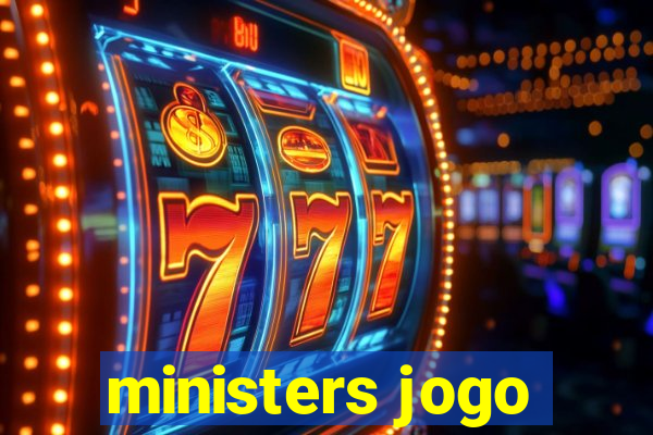 ministers jogo