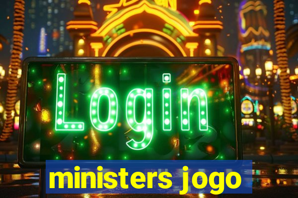 ministers jogo