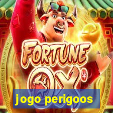 jogo perigoos