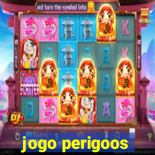 jogo perigoos
