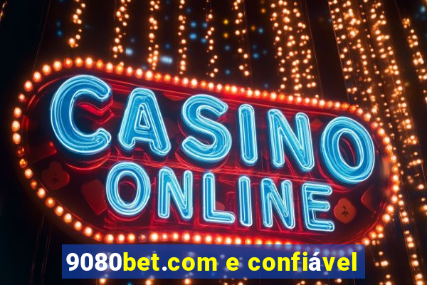 9080bet.com e confiável