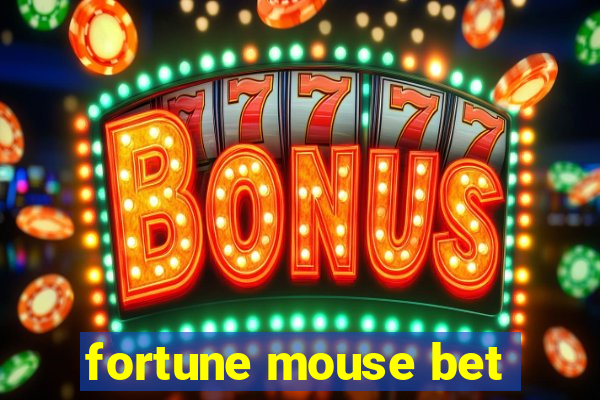 fortune mouse bet