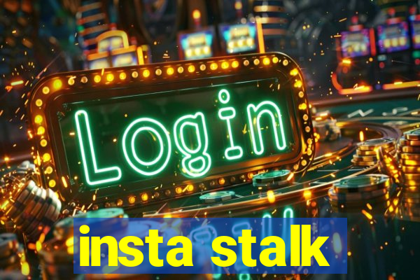 insta stalk