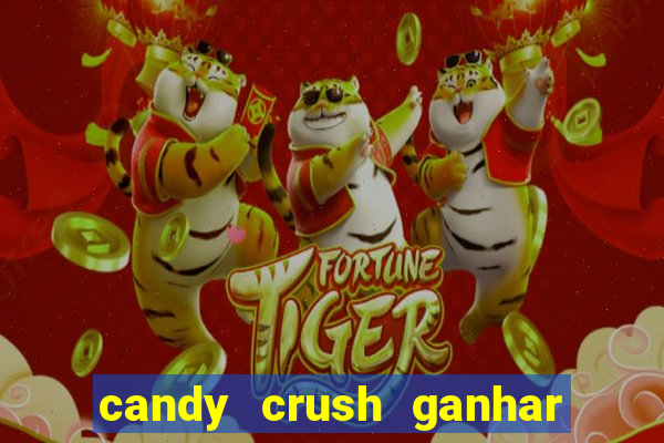 candy crush ganhar dinheiro de verdade
