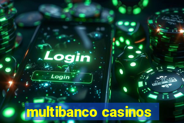 multibanco casinos
