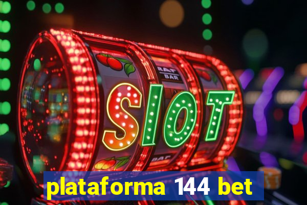 plataforma 144 bet