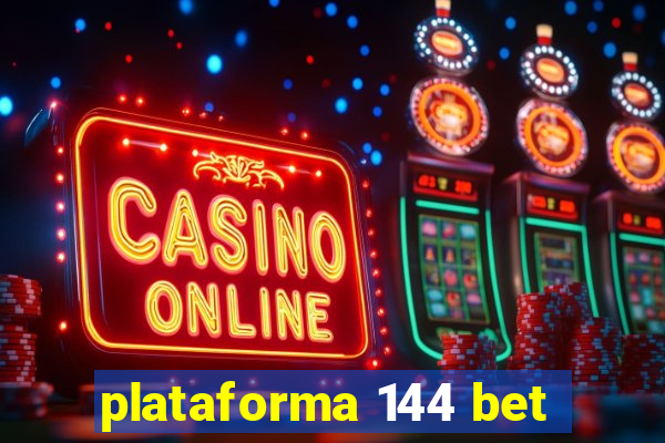 plataforma 144 bet