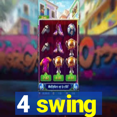 4 swing