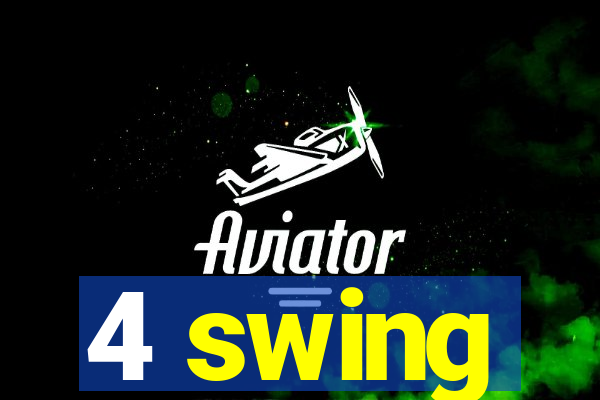 4 swing