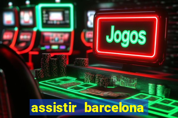 assistir barcelona x real madrid futemax