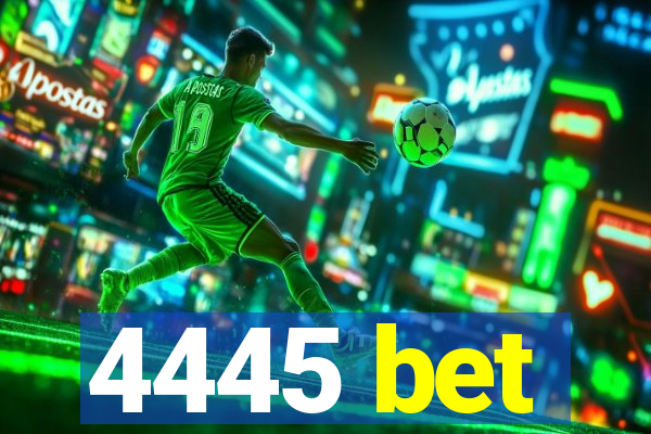 4445 bet