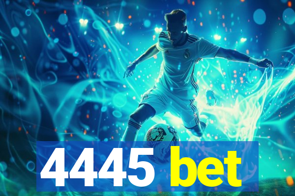 4445 bet