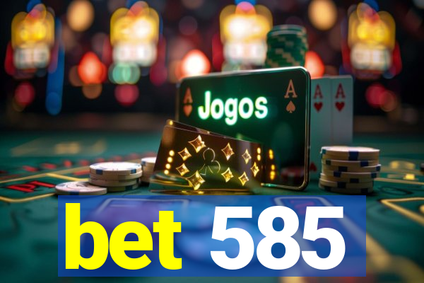 bet 585