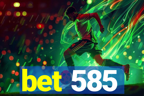 bet 585